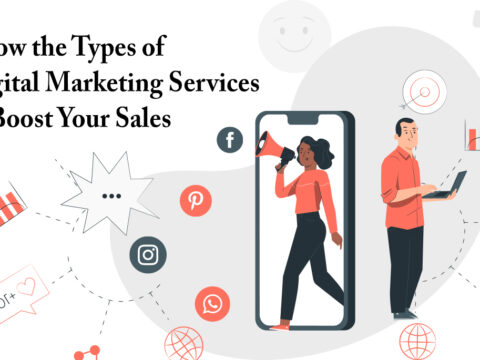 Know the Types of Digital Marketing Services to Boost Your Sales