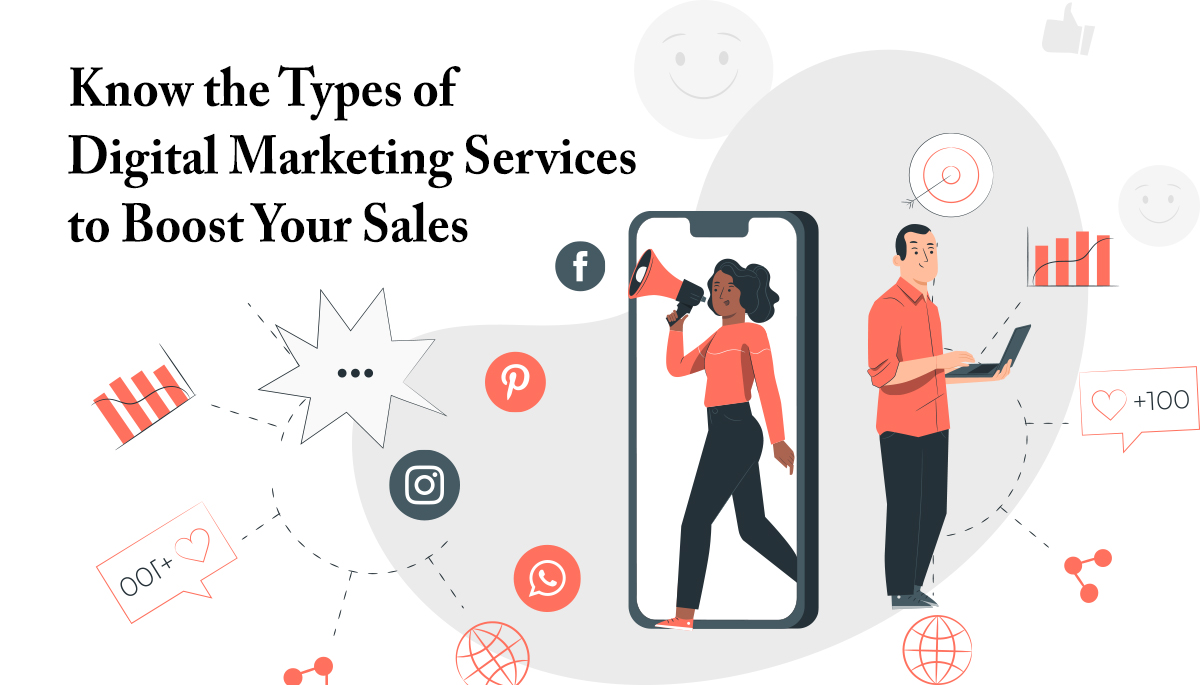 Know the Types of Digital Marketing Services to Boost Your Sales